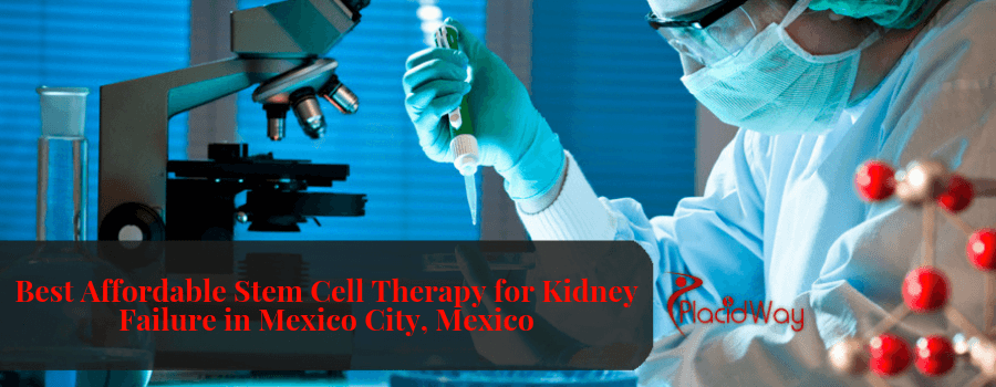 Stem Cell Therapy for Kidney Failure in Mexico City, Mexico
