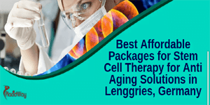 Packages for Stem Cell Therapy for Anti Aging Solutions in Lenggries Germany