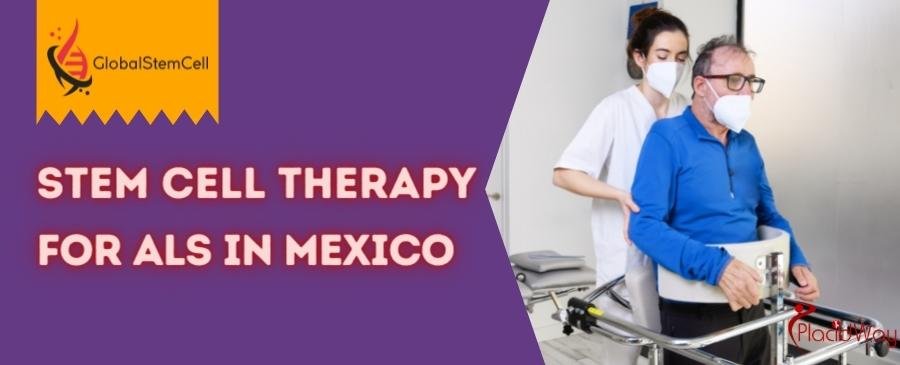 Stem Cell Treatment for als in mexico