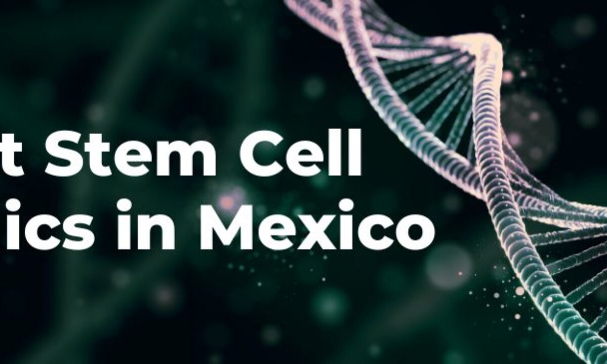 Stem Cell Therapy - Stem Cell Clinic Mexico