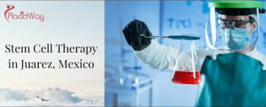 Stem Cell Therapy in Juarez Mexico