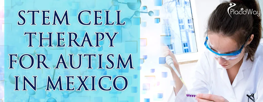 Stem Cell Therapy for Autism in Mexico