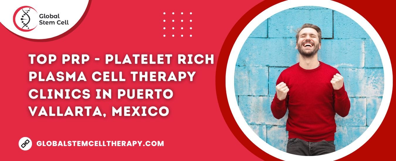 Top Clinics for PRP Stem Cell Therapy in Puerto Vallarta 