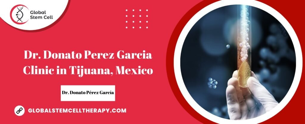 Dr. Donato Perez Garcia Clinic in Tijuana Mexico
