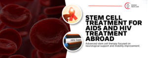 Medical Tourism Destination 2026 02 17T193518.668 Stem Cell Treatment for AIDS and HIV Treatment Abroad