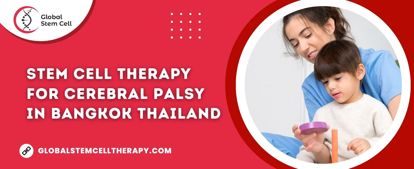 Stem Cell Therapy for Cerebral Palsy in Bangkok Thailand
