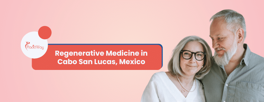 Regenerative Medicine In Cabo San Lucas Regenerative Medicine in Cabo San Lucas, Mexico