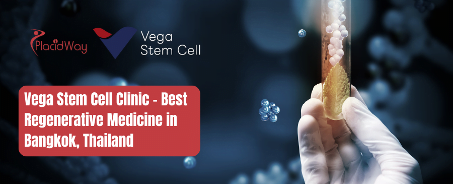 Vega Stem Cell Clinic in Bangkok, Thailand