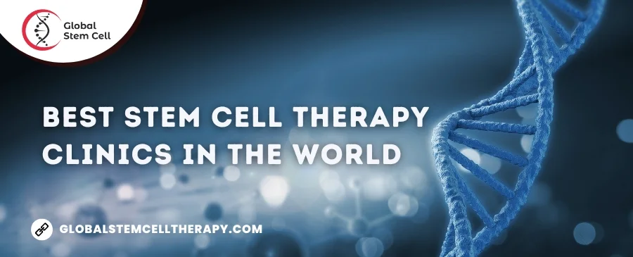 10 Best Stem Cell Therapy Clinics In The World - 2024