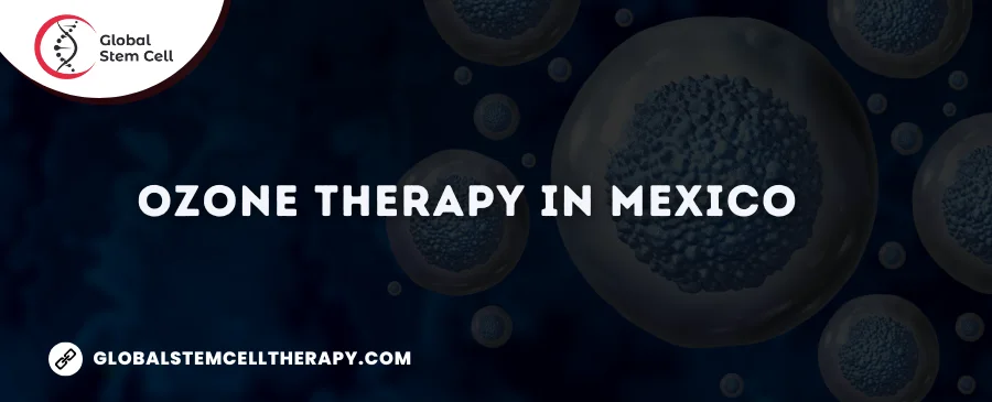 Read more about the article Ozone Therapy in Mexico