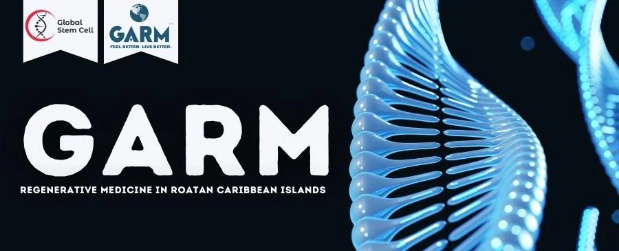 GARM Regenerative Medicine in Roatan Caribbean Islands