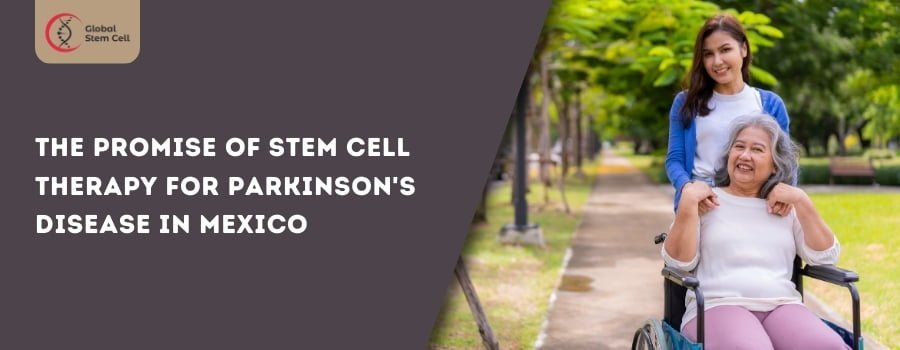 Stem Cell Therapy for Parkinson's Disease in Mexico