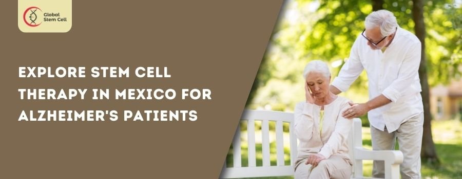 Stem Cell Therapy in Mexico for Alzheimer's Disease