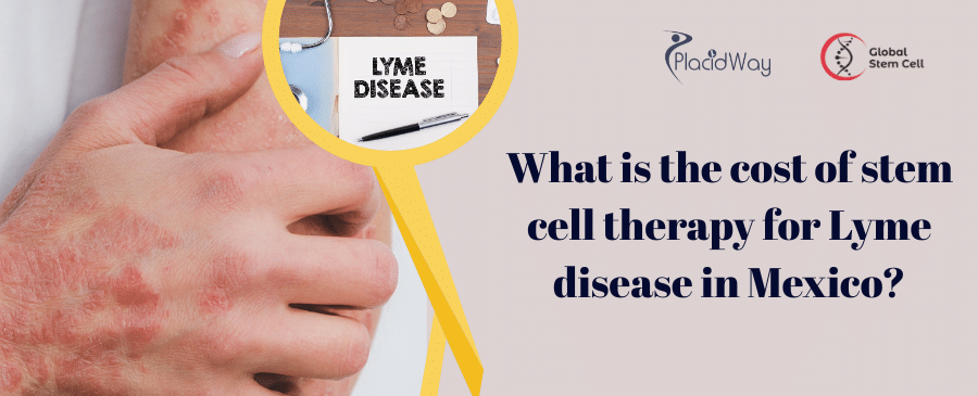 What is the cost of stem cell therapy for Lyme disease in Mexico