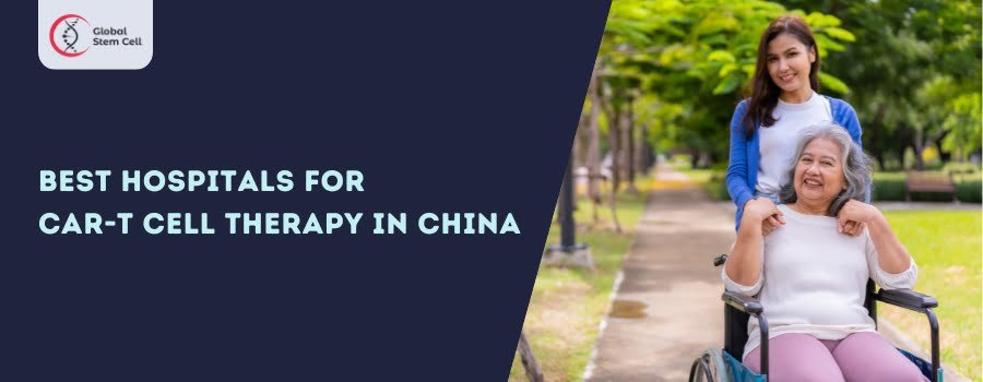 Best Hospitals for car-t cell therapy in china