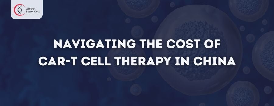 Navigating the Cost of CAR-T Cell Therapy in China