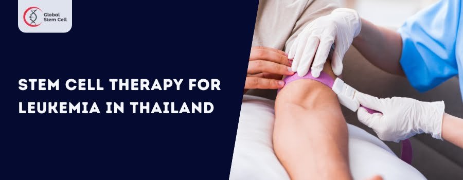 Stem Cell Therapy for leukemia in Thailand