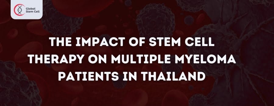 Stem Cell Therapy on Multiple Myeloma in Thailand