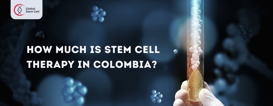 Stem Cell Therapy in Colombia Cost