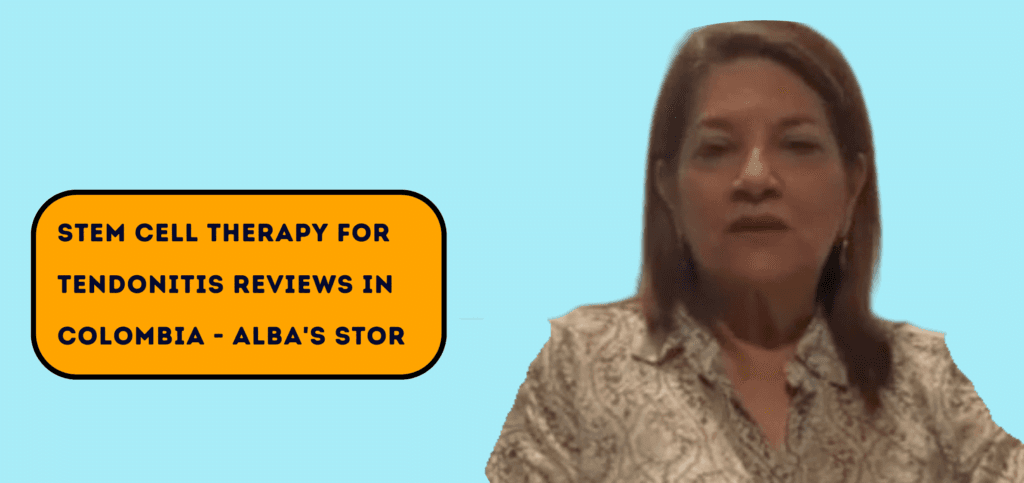 Stem Cell Therapy for Tendonitis Reviews in Colombia - Alba's Story