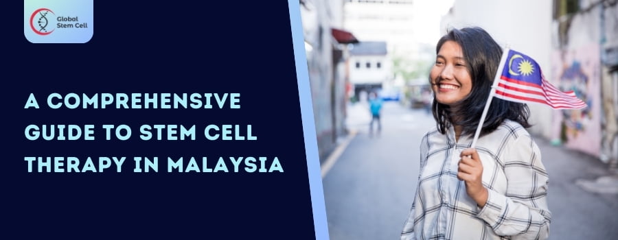 A Comprehensive Guide to Stem Cell Therapy in Malaysia