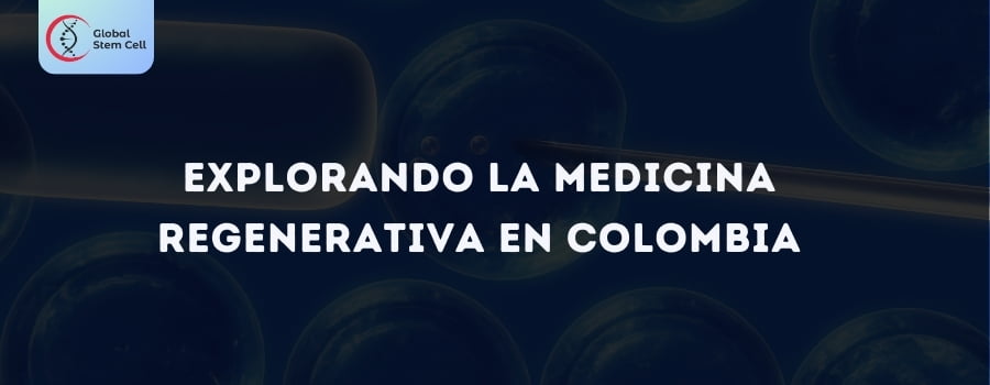 Explorando la Medicina Regenerativa en Colombia