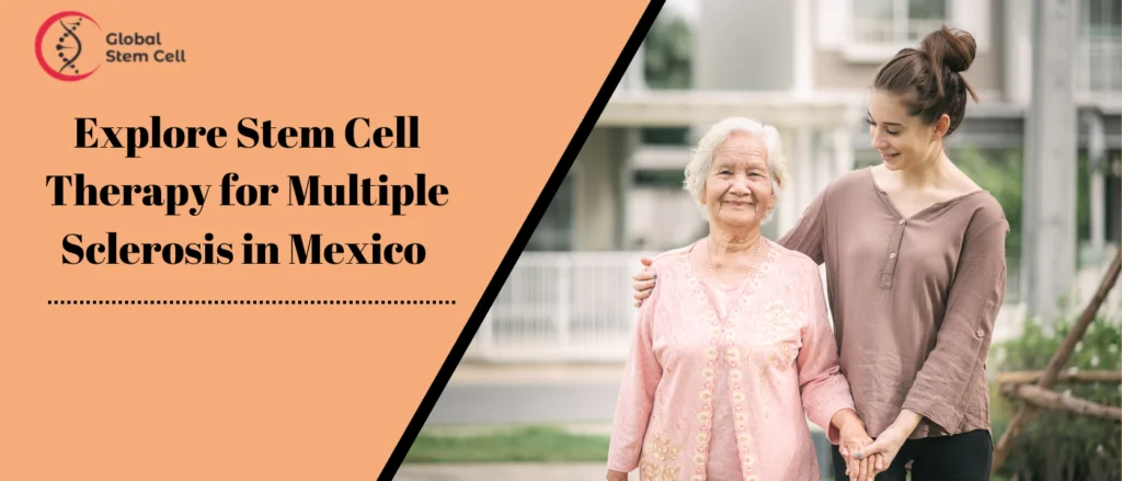 Explore Stem Cell Therapy for Multiple Sclerosis in Mexico