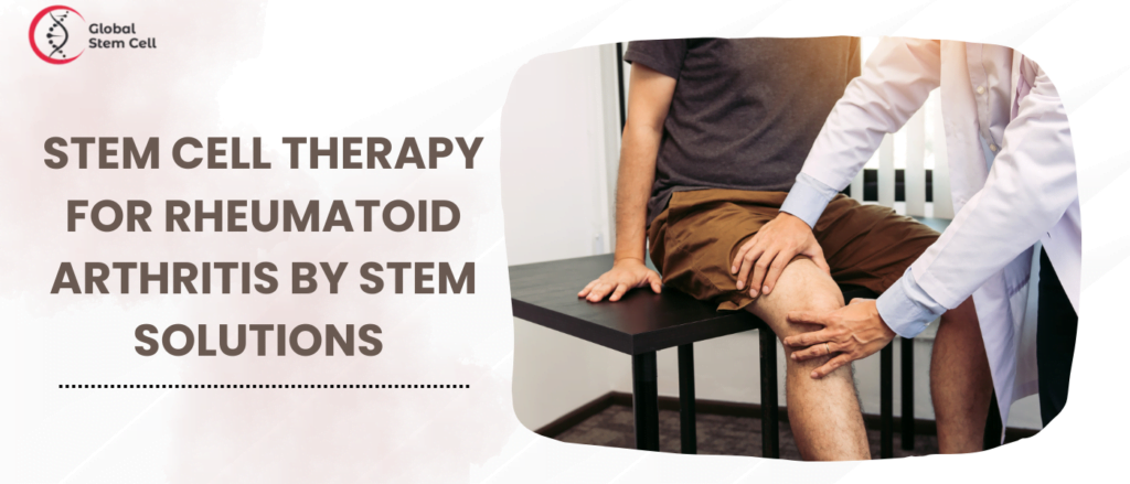 Stem Cell Therapy for Rheumatoid Arthritis by Stem Solutions