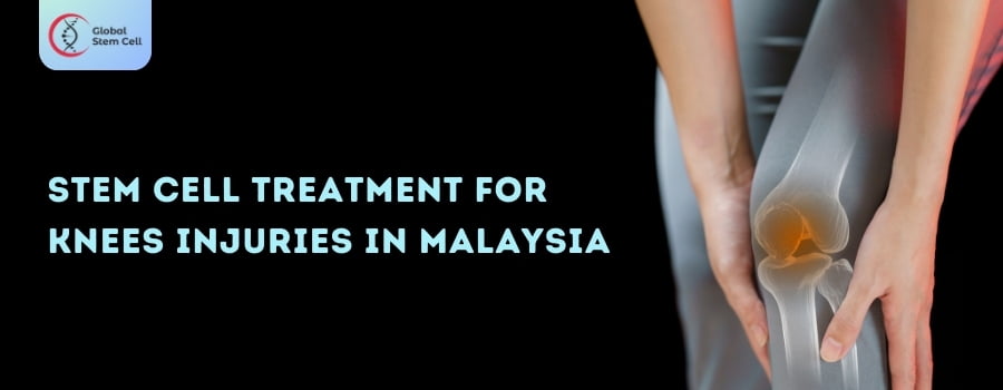 From Pain to Recovery - Stem Cell Treatments for Knees in Malaysia