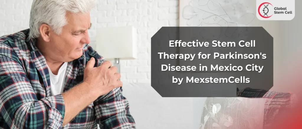 Effective Stem Cell Therapy for Parkinson's Disease in Mexico City by MexstemCells