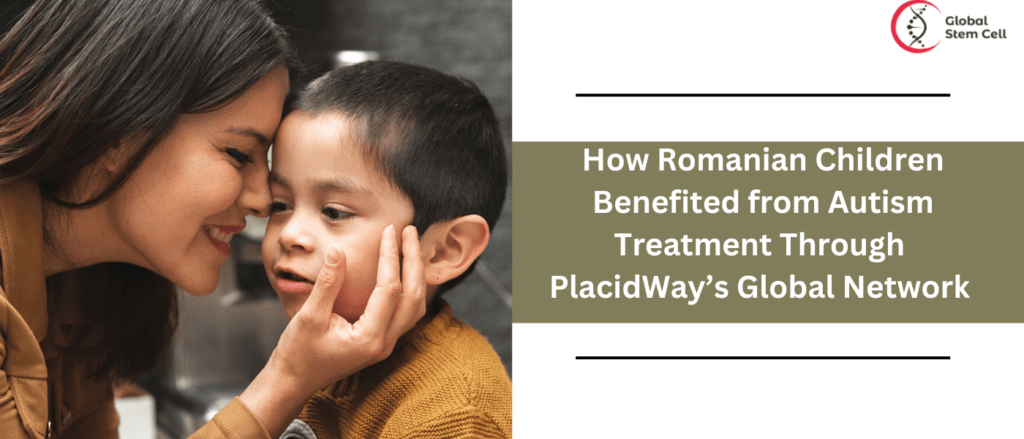 How Romanian Children Benefited from Autism Treatment Through PlacidWay’s Global Network