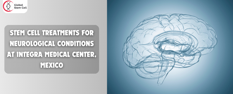 Stem Cell Treatments for Neurological Conditions at Integra Medical Center, Mexico