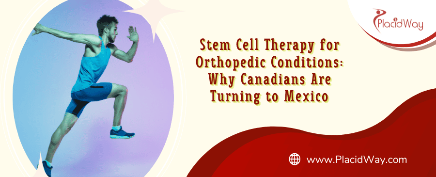 Stem Cell Treatments For Orthopedic Issues In Mexico