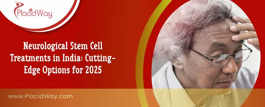 Affordable & Advanced Neurological Stem Cell Therapy in India