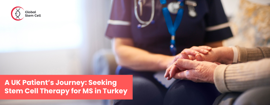 A UK Patient’s Journey: Seeking Stem Cell Therapy for MS in Turkey