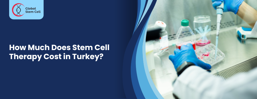 How Much Does Stem Cell Therapy Cost in Turkey?