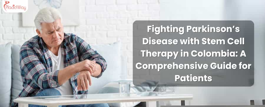 Stem Cell Therapy for Parkinsons Disease in Colombia