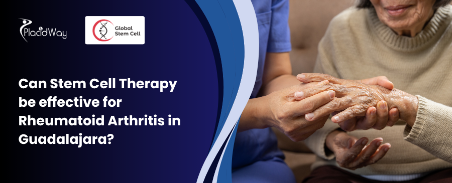 Can Stem Cell Therapy be effective for Rheumatoid Arthritis in Guadalajara