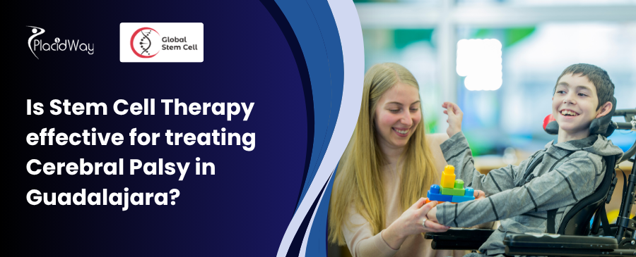 Is Stem Cell Therapy effective for treating Cerebral Palsy in Guadalajara