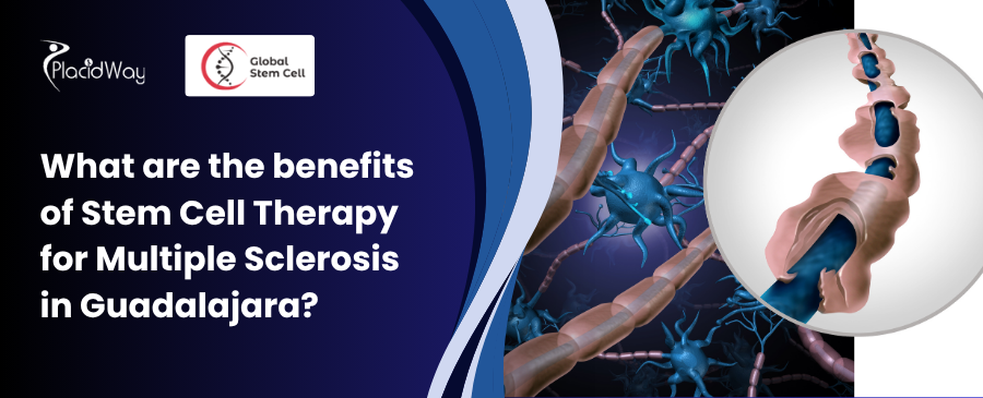 What are the benefits of Stem Cell Therapy for Multiple Sclerosis in Guadalajara