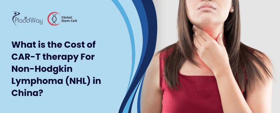 What is the Cost of CAR-T therapy For Non-Hodgkin Lymphoma (NHL) in China