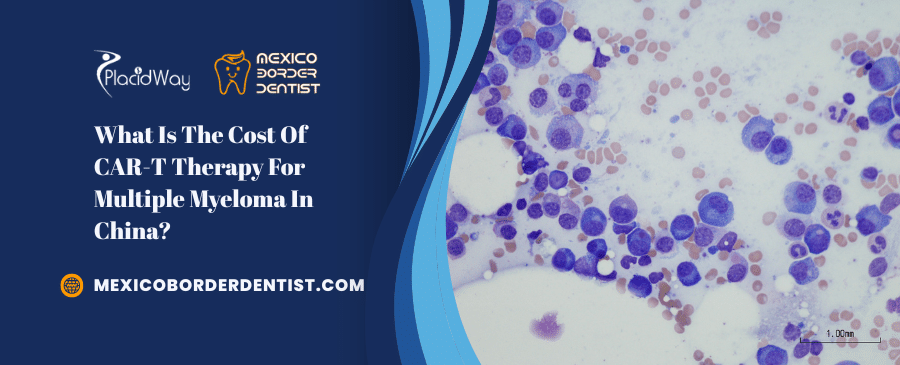 What Is The Cost Of CAR T Therapy For Multiple Myeloma In China