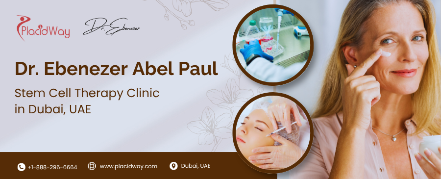 Dr. Ebenezer Abel Paul Stem Cell Clinic In Dubai Dr. Ebenezer Abel Paul - Stem Cell Clinic in Dubai, UAE