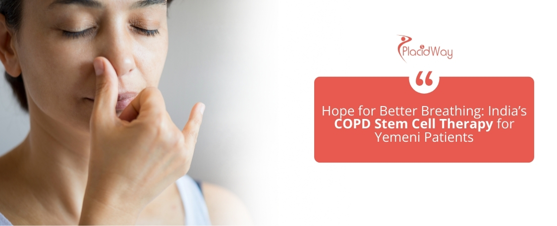 File 4 Hope for Better Breathing: India’s COPD Stem Cell Therapy for Yemeni Patients