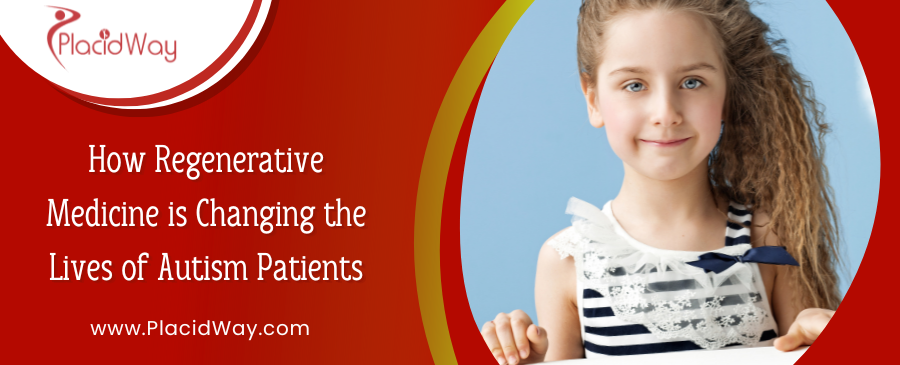 Is Regenerative Medicine for Autism in Monterrey Safe for International Patients?