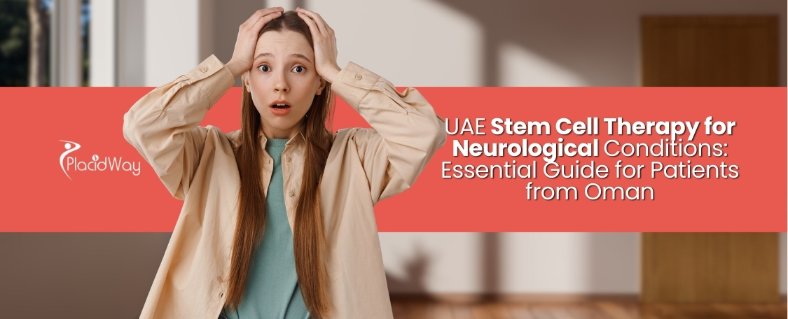 Are UAE Stem Cell Therapies the Best Choice for Omani Neurological Patients?