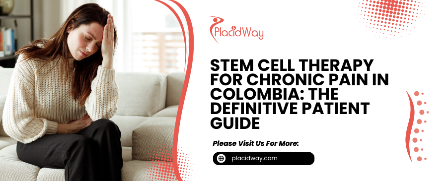 Is Stem Cell Therapy in Colombia Your Answer to Chronic Pain?
