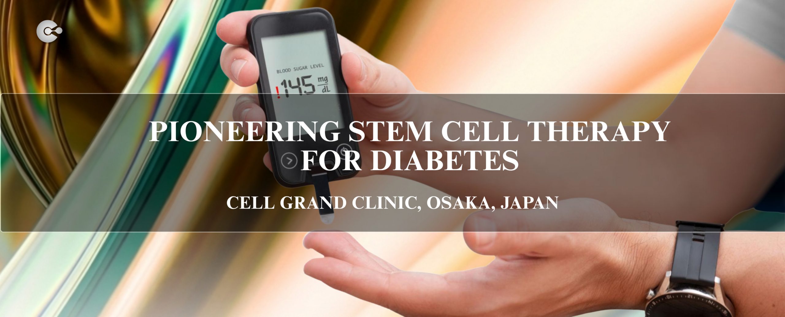 Diabetes Regenerative Medicine Package in Osaka, Japan by Cell Grand Clinic