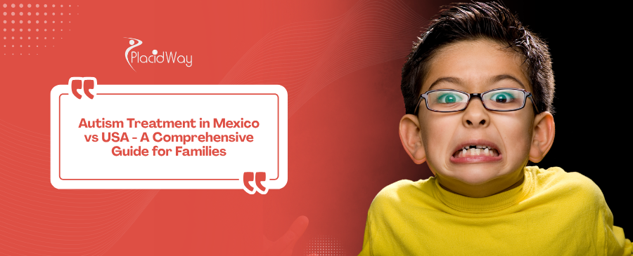 Autism Treatment: Mexico vs USA - A Comprehensive Guide