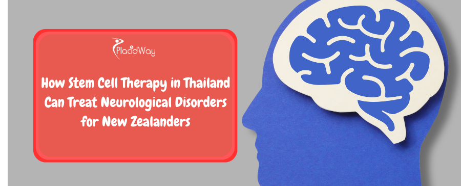Stem Cell Therapy in Thailand for Neurological Disorders: NZ Guide